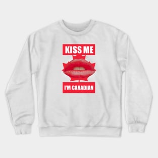 Kiss Me I'm Canadian Crewneck Sweatshirt